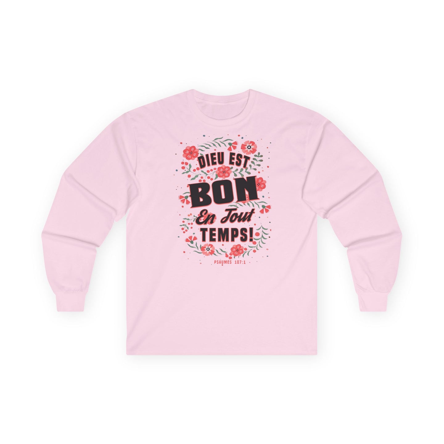 T-shirt rose à manches longues avec un motif floral et l'inscription Dieu est bon en tout temps.