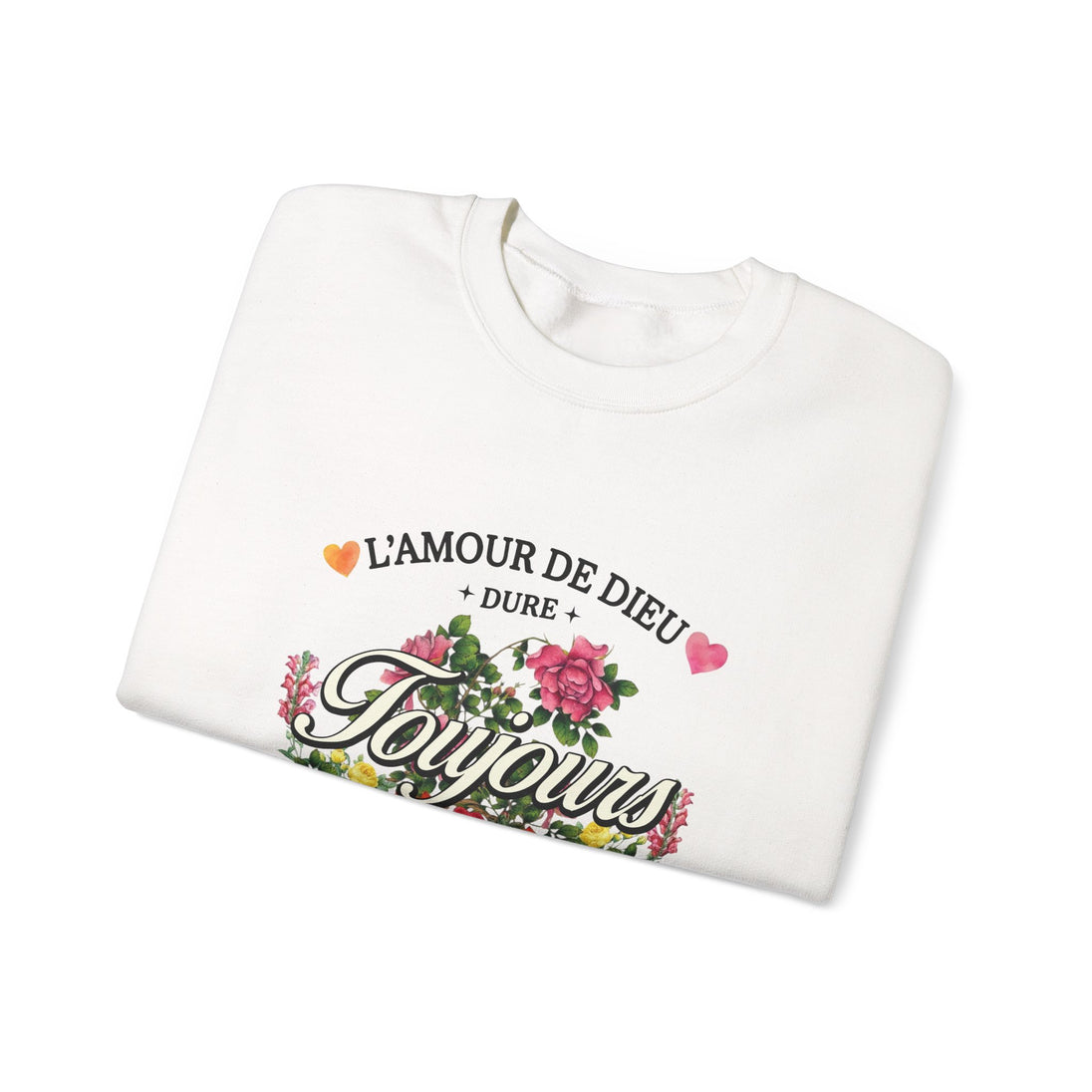 Sweatshirt blanc plié avec une illustration florale et l'inscription L'Amour de Dieu dure Toujours.