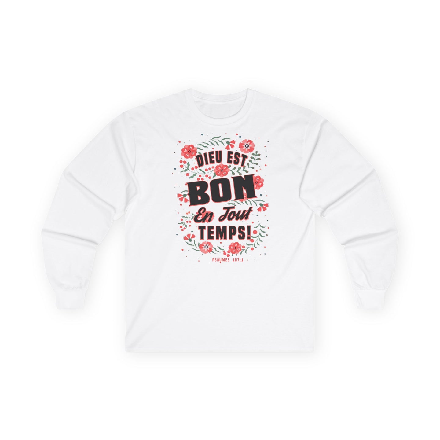 T-shirt blanc à manches longues avec un motif floral et l'inscription Dieu est bon en tout temps.
